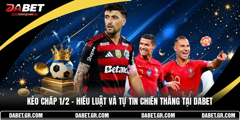 Kèo Chấp 1/2 - Hiểu Luật Và Tự Tin Chiến Thắng Tại DABET Kèo Chấp 1/2 - Hiểu Luật Và Tự Tin Chiến Thắng Tại DABET